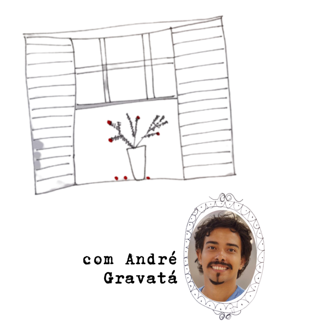 [09/07/2022] Em mim convivem vozes que convocam cantos de coragem - com André Gravatá